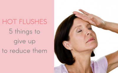 Hot Flushes – 5 things to give up to reduce them