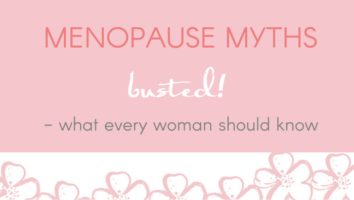 Menopause Myths Busted – What Every Woman Should Know