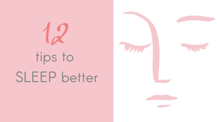 12 Tips To Sleep Better