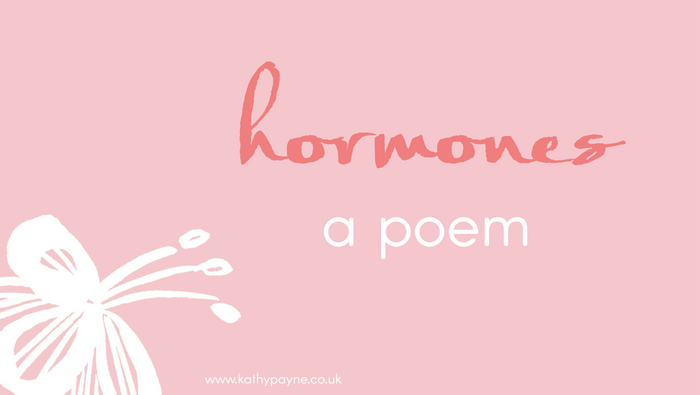 HORMONES – A Poem