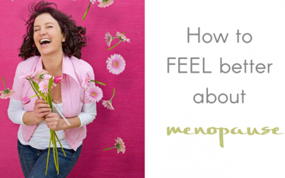 How To FEEL Better About Menopause