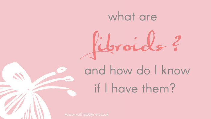What Are Fibroids and How Do I Know If I Have Them?