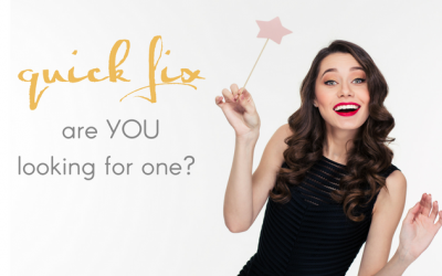 A Quick Fix – Are You Looking For One?