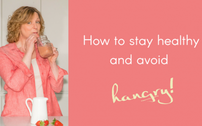 How To Stay Healthy and Avoid Hangry